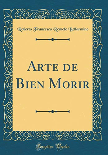 Beispielbild fr Arte de Bien Morir (Classic Reprint) zum Verkauf von PBShop.store US