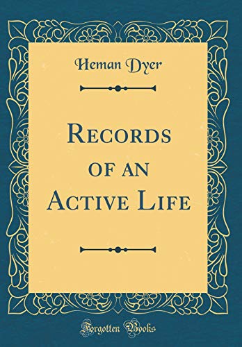 Imagen de archivo de Records of an Active Life Classic Reprint a la venta por PBShop.store US