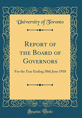 9780483798496: Report of the Board of Governors: For the Year Ending 30th June 1918 (Classic Reprint)
