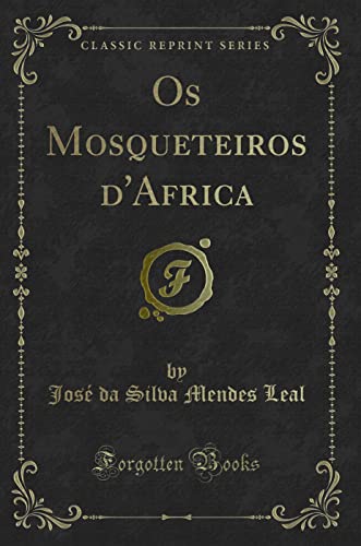 Stock image for OS Mosqueteiros d'Africa (Classic Reprint) for sale by PBShop.store US