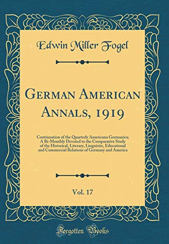 Stock image for German American Annals, 1919, Vol. 17 for sale by PBShop.store US