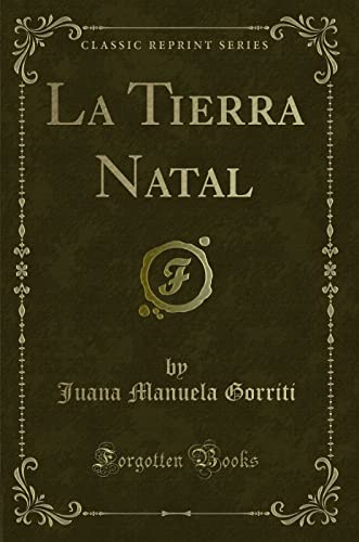 Imagen de archivo de La Tierra Natal (Classic Reprint) a la venta por PBShop.store US