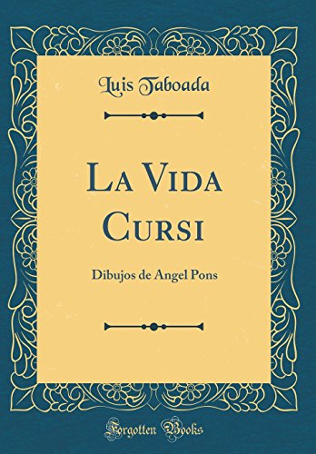 9780483810075: La Vida Cursi: Dibujos de Angel Pons (Classic Reprint)