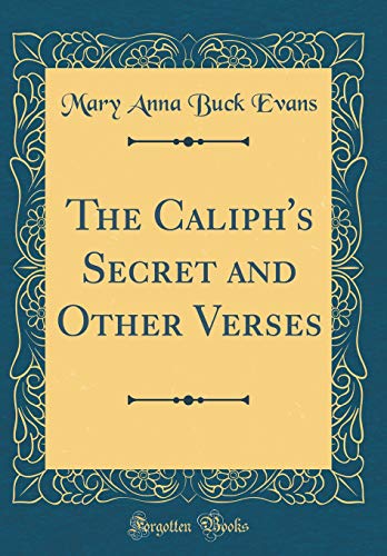 9780483817005: The Caliph's Secret and Other Verses (Classic Reprint)