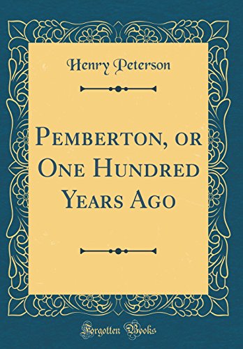 Beispielbild fr Pemberton, or One Hundred Years Ago (Classic Reprint) zum Verkauf von Reuseabook