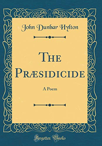 Stock image for The Prsidicide A Poem Classic Reprint for sale by PBShop.store US