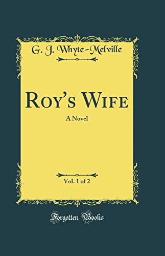 9780483823464: Roy's Wife, Vol. 1 of 2: A Novel (Classic Reprint)