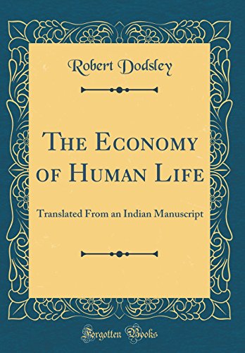 Stock image for The Economy of Human Life Translated From an Indian Manuscript Classic Reprint for sale by PBShop.store US