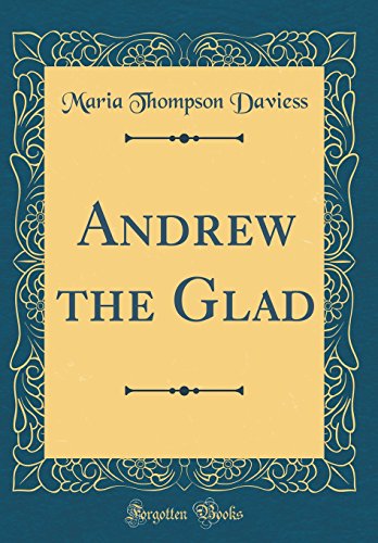 Imagen de archivo de Andrew the Glad Classic Reprint a la venta por PBShop.store US