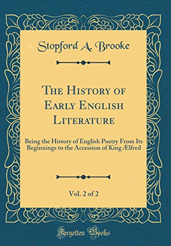 Imagen de archivo de The History of Early English Literature, Vol 2 of 2 Being the History of English Poetry From Its Beginnings to the Accession of King lfred Classic Reprint a la venta por PBShop.store US