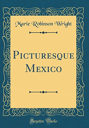 9780483853850: Picturesque Mexico (Classic Reprint)