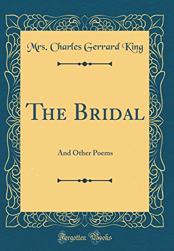 Beispielbild fr The Bridal : And Other Poems (Classic Reprint) zum Verkauf von Buchpark