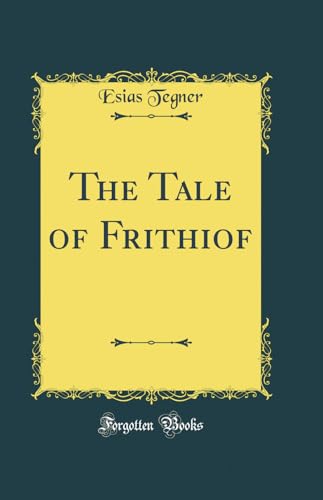 Stock image for The Tale of Frithiof Classic Reprint for sale by PBShop.store US