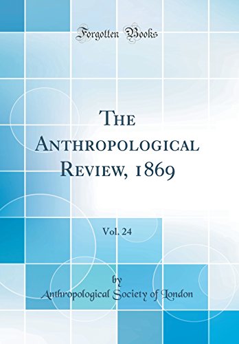 9780483890831: The Anthropological Review, 1869, Vol. 24 (Classic Reprint)