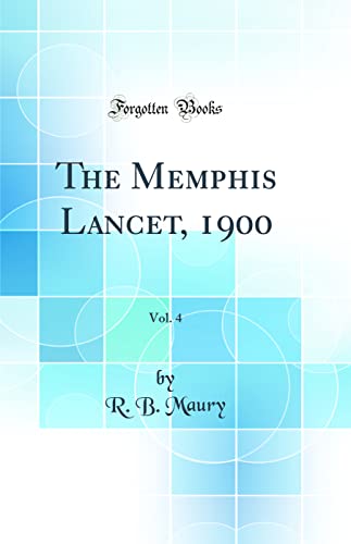Stock image for The Memphis Lancet, 1900, Vol. 4 (Classic Reprint) for sale by PBShop.store US