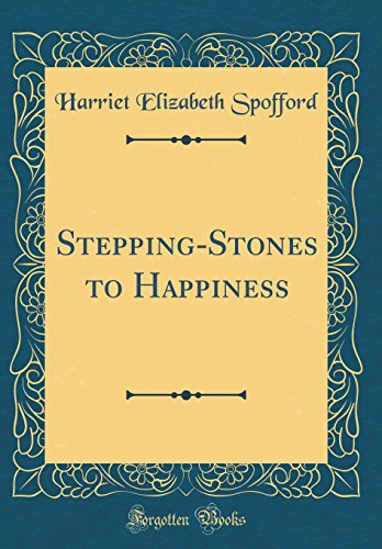 Beispielbild fr Stepping-Stones to Happiness (Classic Reprint) zum Verkauf von Buchpark