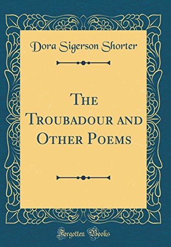 Stock image for The Troubadour and Other Poems (Classic Reprint) for sale by PBShop.store US