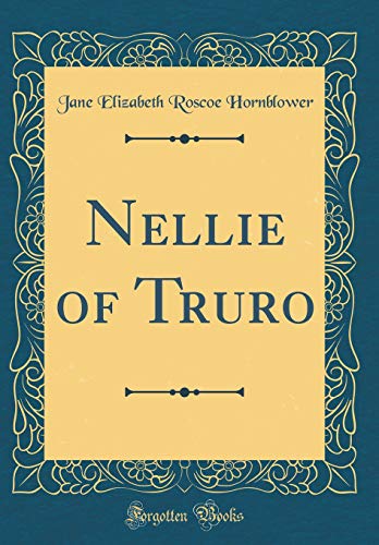 9780483915374: Nellie of Truro (Classic Reprint)