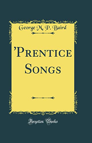 Stock image for 'Prentice Songs (Classic Reprint) for sale by PBShop.store US