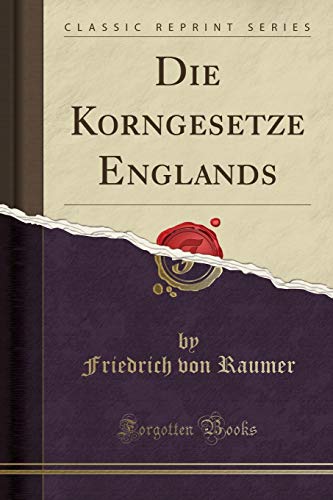 9780483921016: Die Korngesetze Englands (Classic Reprint) (German Edition)