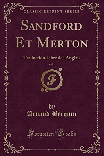 Stock image for Sandford Et Merton, Vol 3 Traduction Libre de l'Anglais Classic Reprint for sale by PBShop.store US