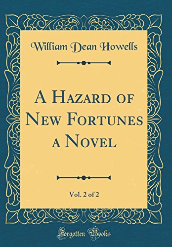 Stock image for A Hazard of New Fortunes a Novel, Vol 2 of 2 Classic Reprint for sale by PBShop.store US