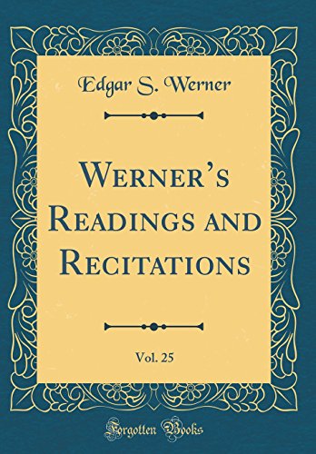 9780483959811: Werner's Readings and Recitations, Vol. 25 (Classic Reprint)