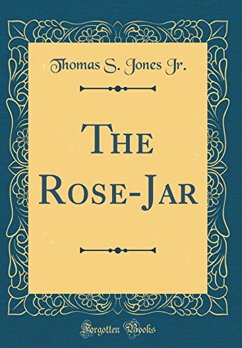 Imagen de archivo de The Rose-Jar (Classic Reprint) a la venta por PBShop.store US