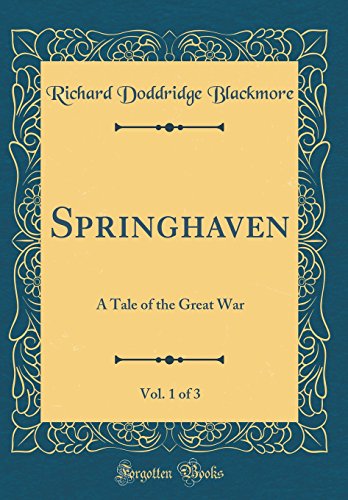 Beispielbild fr Springhaven, Vol. 1 of 3: A Tale of the Great War (Classic Reprint) zum Verkauf von Reuseabook