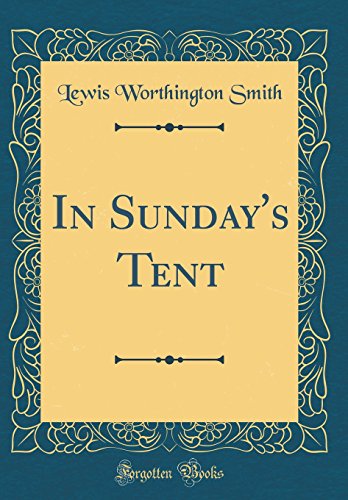Beispielbild fr In Sunday's Tent (Classic Reprint) zum Verkauf von AwesomeBooks