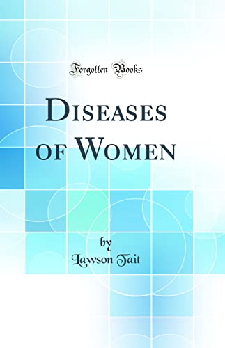 Stock image for Diseases of Women (Classic Reprint) for sale by PBShop.store US