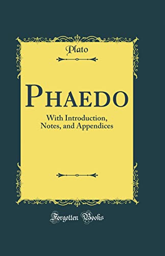 Stock image for Phaedo With Introduction, Notes, and Appendices Classic Reprint for sale by PBShop.store US