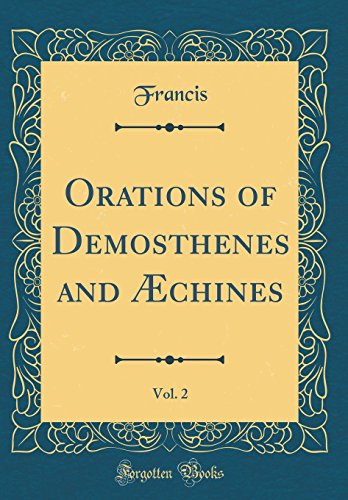 9780484025034: Orations of Demosthenes and chines, Vol. 2 (Classic Reprint)