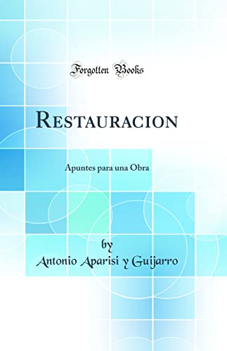 Stock image for Restauracion Apuntes para una Obra Classic Reprint for sale by PBShop.store US