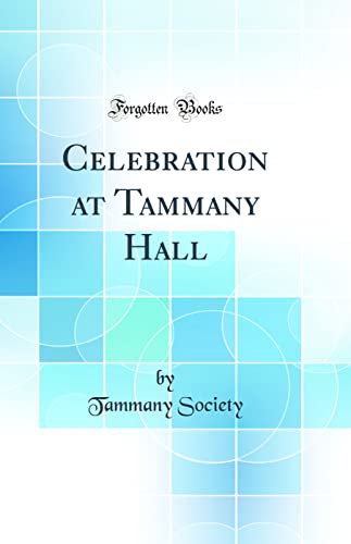 Stock image for Celebration at Tammany Hall Classic Reprint for sale by PBShop.store US