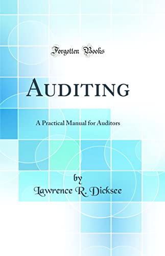 Imagen de archivo de Auditing: A Practical Manual for Auditors (Classic Reprint) a la venta por PBShop.store US