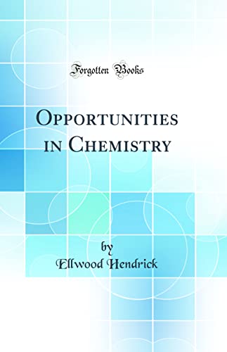 Beispielbild fr Opportunities in Chemistry Classic Reprint zum Verkauf von PBShop.store US