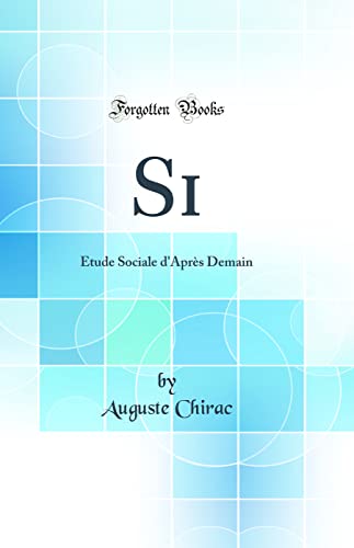 Stock image for Si: ?tude Sociale d'Apr?s Demain (Classic Reprint) for sale by PBShop.store US