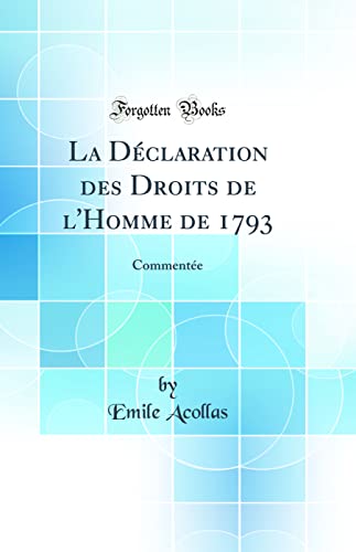 9780484181211: La Dclaration des Droits de l'Homme de 1793: Commente (Classic Reprint)