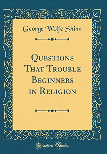 Imagen de archivo de Questions That Trouble Beginners in Religion Classic Reprint a la venta por PBShop.store US