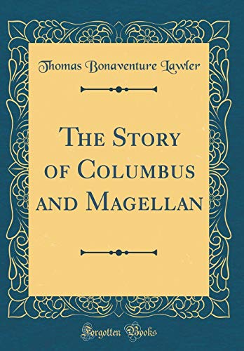 Stock image for The Story of Columbus and Magellan Classic Reprint for sale by PBShop.store US