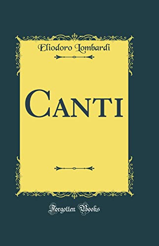Beispielbild fr Canti Classic Reprint zum Verkauf von PBShop.store US