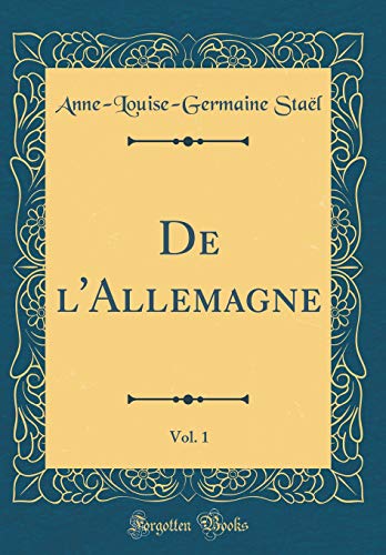 Imagen de archivo de De l'Allemagne, Vol. 1 (Classic Reprint) a la venta por Revaluation Books