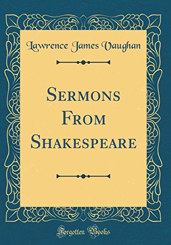 Beispielbild fr Sermons From Shakespeare (Classic Reprint) zum Verkauf von PBShop.store US