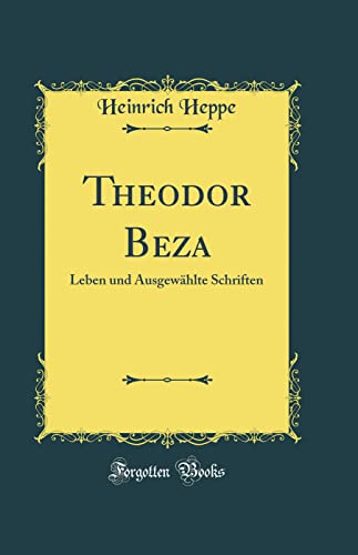 9780484256278: Theodor Beza: Leben und Ausgewhlte Schriften (Classic Reprint)