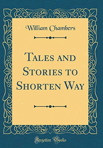 Beispielbild fr Tales and Stories to Shorten Way (Classic Reprint) zum Verkauf von Reuseabook