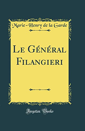 Stock image for Le G?n?ral Filangieri (Classic Reprint) for sale by PBShop.store US