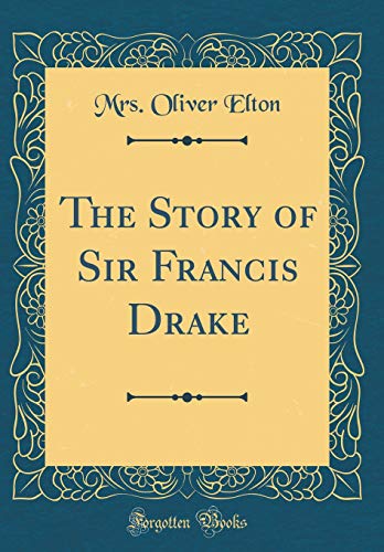 Imagen de archivo de The Story of Sir Francis Drake Classic Reprint a la venta por PBShop.store US