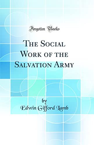 Stock image for The Social Work of the Salvation Army (Classic Reprint) for sale by PBShop.store US