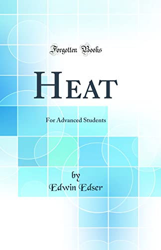 Imagen de archivo de Heat: For Advanced Students (Classic Reprint) a la venta por PBShop.store US